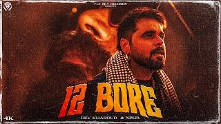 12 Bore : Ninja (OfficialVideo) Dev Kharoud | Jhindi | New Punjabi Songs 2025 | Latest Punjabi Songs