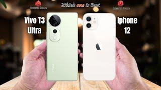 Vivo T3 Ultra vs Iphone 12  Full comparison Which one is Best