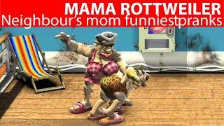 Mama Rottweiler Pranks |  Neighbours from Hell