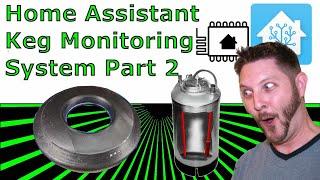 Home Assistant Keg monitor System Part 2