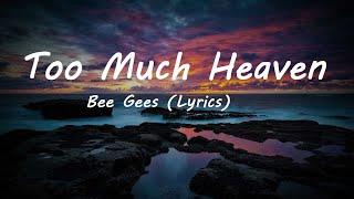 Bee Gees   Too Much Heaven Lyrics