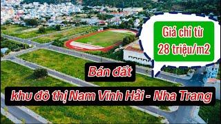 Bán đất khu đô thị Nam Vĩnh Hải - Nha Trang. Chỉ từ 28 triệu/m2