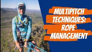 Multi Pitch Techniques | Rope Management