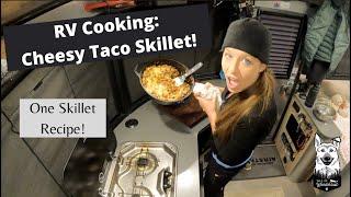 How to make a Cheesy Taco Skillet: Cooking in an Airstream Episode 3