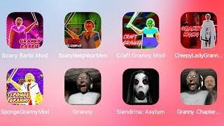 Barbi Granny,Neighbor Granny,Crafty Granny,Creepy Lady Granny,Sponge Granny,Granny 1