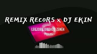 Legjobb Diszkós Zenék Mix 2024 [MIXED BY: REMIX RECORDS x DJ EKIN]