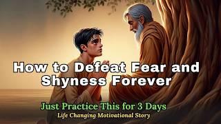 Shyness and Fear Will End Forever – Just Practice This for 3 Days! | Motivational Story