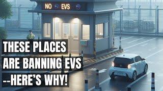 Why These Places Are Banning EVs: The Scary Truth About Fire Risks! Electric Cars Not Allowed Here..