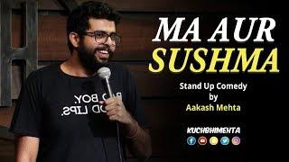 Ma Aur Sushma | Stand Up Comedy by Aakash Mehta