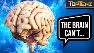 10 Things You Didn't Know Your Brain Couldn't Do