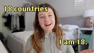 trying to travel to 18 COUNTRIES in the year I'm 18