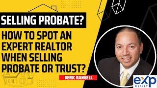 How to Spot an Expert Realtor When Selling Probate or Trust | Probate Real Estate