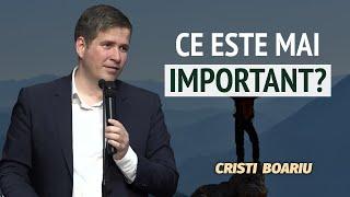 Cristi Boariu - Ce e mai important? | PREDICĂ 2024