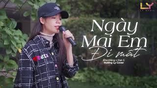 Ngày Mai Em Đi Mất - Khả Đăng x Đạt G | Hương Ly Cover - Sợ ngày mai anh đi mất, chỉ con thân xác xơ