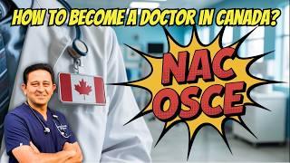 NAC OSCE Exam Canada - Ultimate Beginner's Guide | How to Become a Doctor in Canada?
