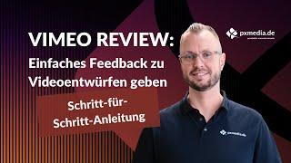 Vimeo Review: Einfaches Feedback zu Videoentwürfen geben | Schritt-für-Schritt-Anleitung