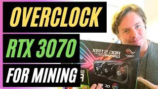 How to Overclock RTX 3070 for Mining Ethereum 2021