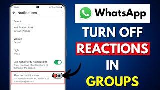 How to Turn Off Reaction Notifications in WhatsApp Groups