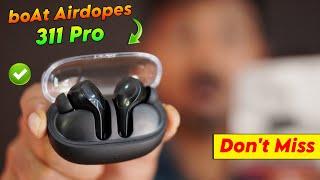 Boat Airdopes 311 Pro Earbuds  Detailed Review  Best TWS  Earbuds Under 800 rs 