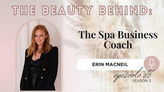 Erin MacNeil, The Beauty Behind: The Spa Business Coach - Money Mindset