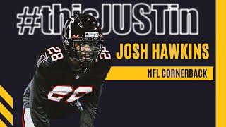 #thisJUSTin with NFL cornerback Josh Hawkins!