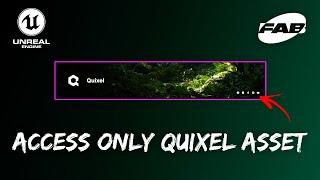 "Quickly Access Quixel Assets in FAB for Unreal Engine 5!"