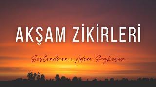 Akşam Zikirleri ( Seslendiren : Adem Sözkesen )