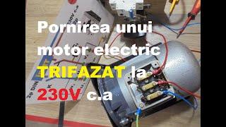 Pornirea unui motor trifazat la 230V c a