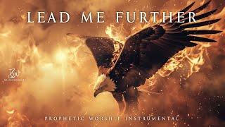 Lead Me Further | Prophetic Warfare Prayer Instrumental