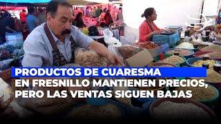 Productos de Cuaresma en Fresnillo mantienen precios, pero las ventas siguen bajas