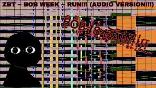 ZBT ~ FNF ~ BOB WEEK ~ RUN!!! (AUDIO VERSION!!!)