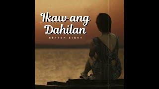 Ikaw Ang Dahilan - Better Eight (Official Audio)