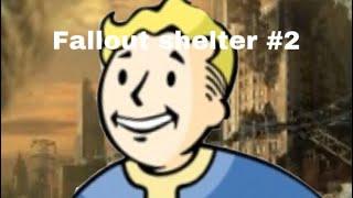 Fallout shelter [failure every where  #2]