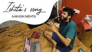 Ishita's Song by Aakash Mehta | What a Life Album Credits