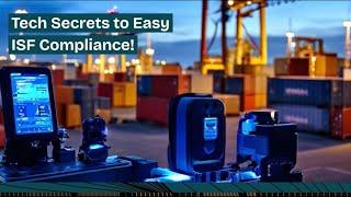 Tech Secrets to Easy ISF Compliance!