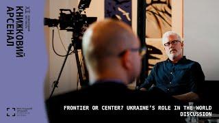 Frontier or Center? Ukraine’s Role in the World — 12th Book Arsenal