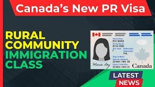 Canada's New Rural Community Immigration Class - PR Pathway