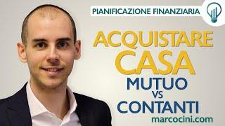 Acquistare casa: mutuo o contanti