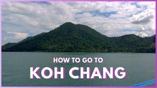 How To Go To Koh Chang From Bangkok - Thailand Travel