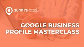 Google Business Profile Masterclass