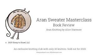 Aran Sweater Masterclass Knitting Book Review - Aran Knitting by Alice Starmore