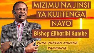 BISHOP ELIBARIKI SUMBE - MIZIMU NA JINSI YA KUJITENGA NAYO - IBADA YA JUMAPILI VUKA YORDANI CHURCH