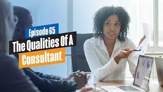 Qualities of a Management Consultant - Do You Have What It Takes