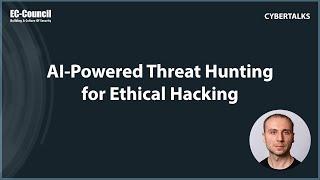 AI-Powered Threat Hunting for Ethical Hacking