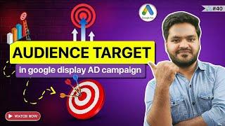 Google Ads Audience Targeting 2024 | Google Display Ads Targeting | Target Competitors Audience