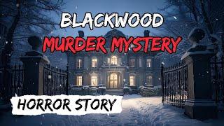 Blackwood Murder MysteryㅣHorror StoryㅣTraut euch, das Unbekannte zu betreten!