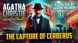 AGATHA CHRISTIE - THE CAPTURE OF CERBERUS | Narrated by Jason Fraser | Detective Tales