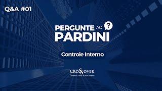 Pergunte ao Pardini - Controle Interno - Q&A #01