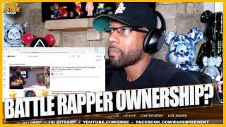 Do BATTLE RAPPERS really want OWNERSHIP?