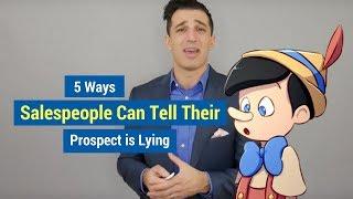 5 Ways Salespeople Can Tell Their Prospect is Lying.